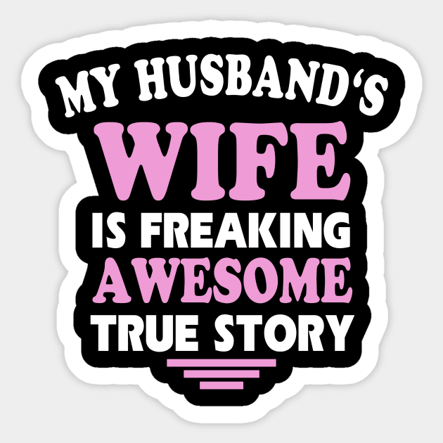 My Husband's Wife Is Freaking Awesome True Story Sticker by Suedm Sidi